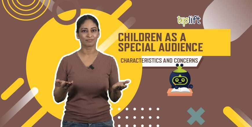 Children as Special Audience - Characteristics and Concerns-10