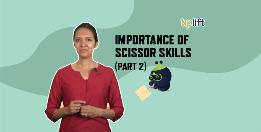 Importance of Scissor Skills (Part 2)