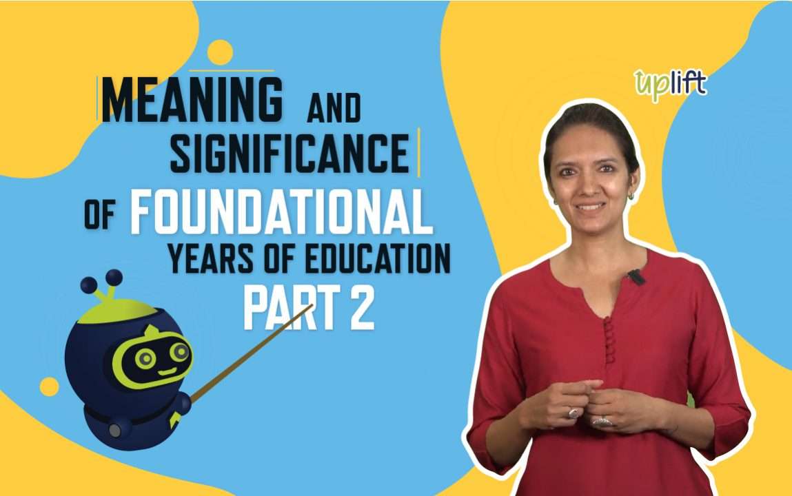 Meaning & significance of foundational years of education part 2